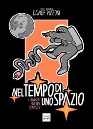 Nel tempo di uno spazio. A graphic poetry odyssey