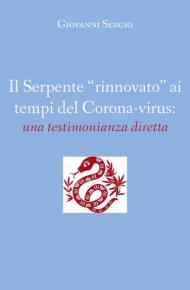 Il serpente «rinnovato» ai tempi del corona-virus: una testimonianza diretta