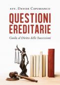 Questioni ereditarie. Guida al diritto delle successioni