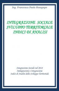 Integrazione sociale e sviluppo territoriale. Indici di analisi