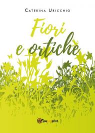 Fiori e ortiche