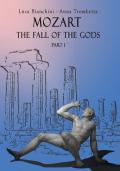 Mozart. The fall of the gods. Part 1