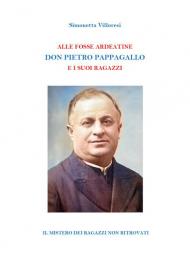 Alle Fosse Ardeatine. Don Pietro Pappagallo e i suoi ragazzi