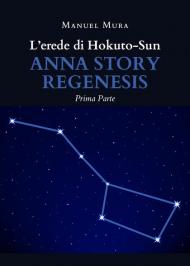 L' erede di Hokuto-Sun. Anna story regenesis