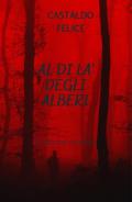 Al di là degli alberi. L'ultimo mondo