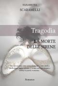 Tragodìa. La morte delle sirene