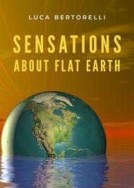 Sensations about flat earth