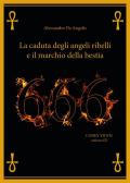 666. La caduta degli angeli ribelli e il marchio della bestia