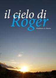 Il cielo di Roger