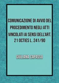 Comunicazione di avvio nel procedimento negli atti vincolati ai sensi dell'art. 21 octies L. 241/90