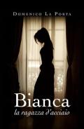 Bianca, la ragazza d'acciaio