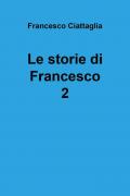 Le storie di Francesco. Vol. 2