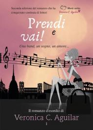 Prendi e vai! Una band, un sogno, un amore