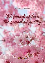 The sound of love, the sound of poetry