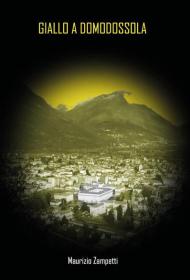 Giallo a Domodossola