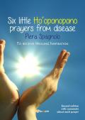 Six little Ho'oponopono prayers from disease