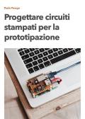 Progettare circuiti stampati per la prototipazione