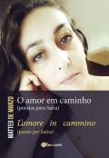 O amor em caminho (poesias para Saira)-L'amore in cammino (poesie per Saira)