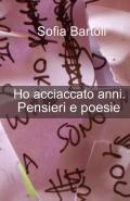 Ho acciaccato anni. Pensieri e poesie