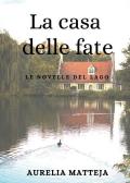 La La casa delle fate. Le novelle del lago