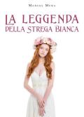 La leggenda della Strega Bianca