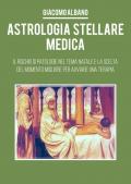 Astrologia stellare medica. Il rischio di patologie nel tema Natale e la scelta del momento migliore per avviare una terapia