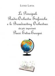 Le principali Radio-Orchestre Sinfoniche e le Broadcasting Orchestras dei più importanti Paesi Extra-Europei