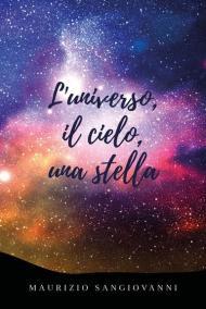 L' universo, il cielo, una stella