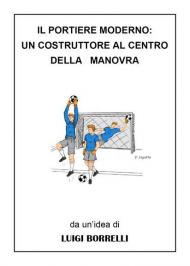 Il portiere moderno: un costruttore al centro della manovra