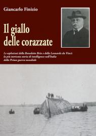 Il giallo delle corazzate. Le esplosioni della Benedetto Brin e della Leonardo da Vinci