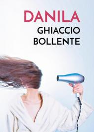 Danila ghiaccio bollente