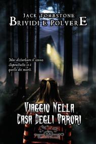 Viaggio nella casa degli orrori. Brividi e polvere. Vol. 2