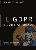 Un piccolo libro sulla privacy, il GDPR e come attuarlo