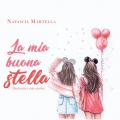 La mia buona stella. Dedicato a mia madre