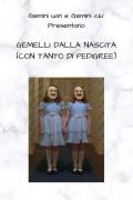 Gemelli dalla nascita (con tanto di pedigree)