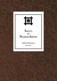 Scritti di Nichiren Shonin. Vol. 4: Fede e pratica.