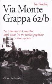 Via Monte Grappa 62/B. La comune di Cinisello negli anni '70 tra scuola popolare e lotte operaie