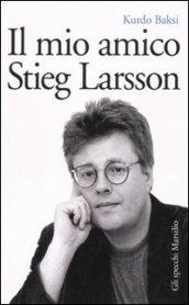 Mio amico Stieg Larsson (Il)