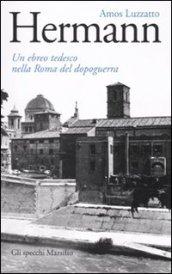 Hermann. Un ebreo tedesco nella Roma del dopoguerra