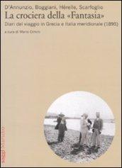 Crociera della «Fantasia». Diari del viaggio in Grecia e Italia meridionale (1895) (La)