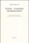 Stato nazione federalismo (rist. anast. Milano, 1945)