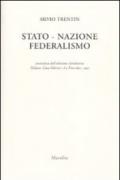 Stato nazione federalismo (rist. anast. Milano, 1945)