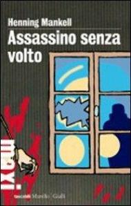 Assassino senza volto. Le inchieste del commissario Wallander. Vol. 1