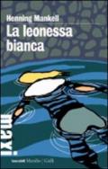 Leonessa bianca. Le inchieste del commissario Kurt Wallander (La). Vol. 3