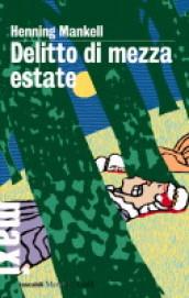 Delitto di mezza estate. Le inchieste del commissario Kurt Wallander. Vol. 7