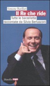 Re che ride. Tutte le barzellette raccontate da Silvio Berlusconi (Il)