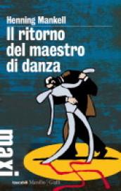 Il ritorno del maestro di danza: Uno sconvolgente caso per l'ispettore Lindman (Tascabili Maxi)