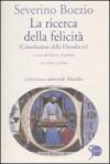 La ricerca della felicità. (Consolazione della filosofia III). Testo latino a fronte