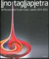 Lino Tagliapietra. Da Murano allo Studio Glass. Opere 1954-2011. Catalogo della mostra (Venezia, 19 febbraio-22 maggio 2011). Ediz. illustrata