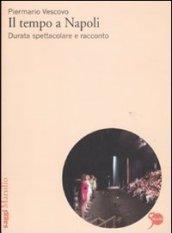 Il tempo a Napoli. Durata spettacolare e racconto